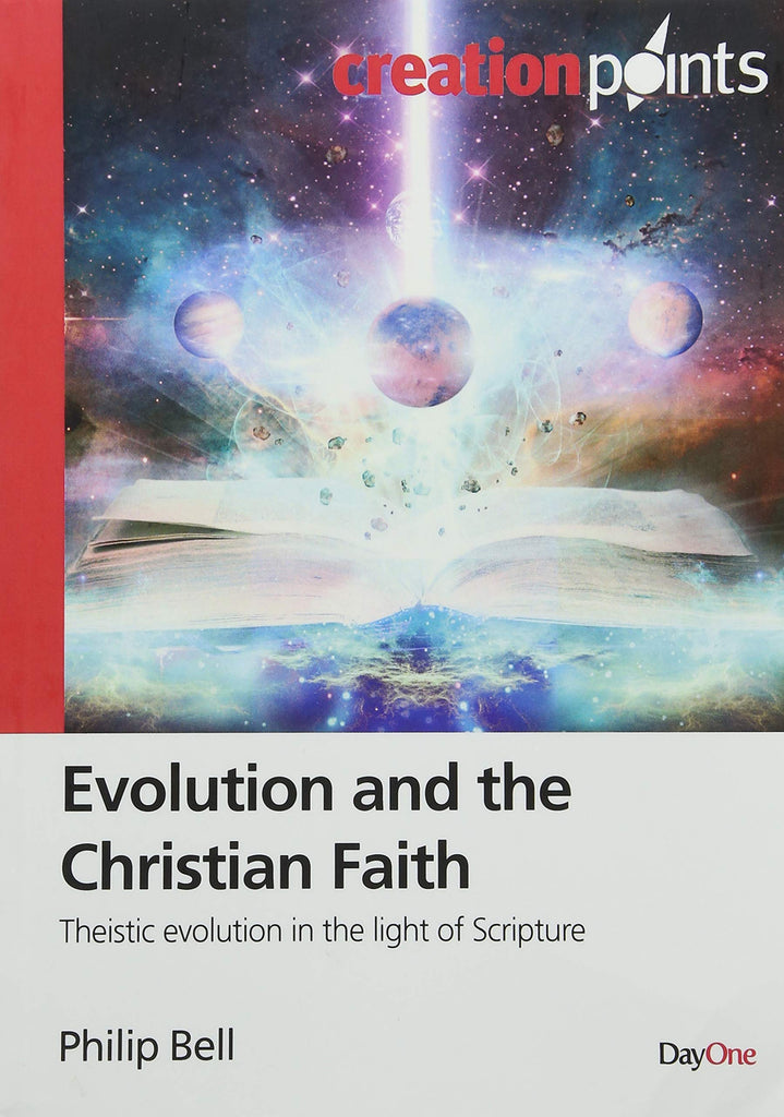 Evolution and the Christian Faith: Theistic Evolution in the Light of Scripture PB