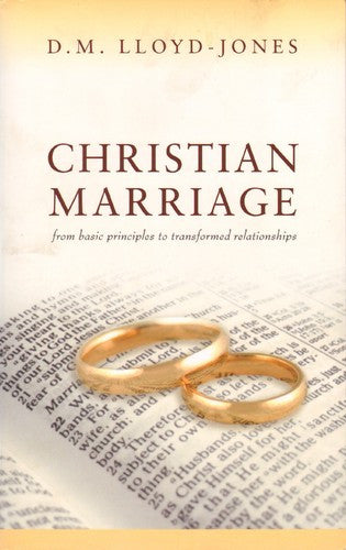 Christian Marriage:  From Basic Principles to Transformed Relationships