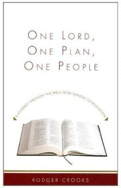 One Lord, One Plan, One People: A Journey Through the Bible from Genesis to Revelation PB