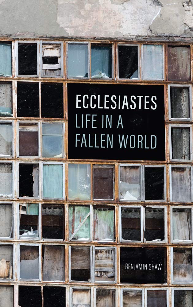 Ecclesiastes: Life in a Fallen World PB