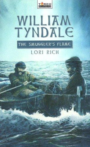 The Smuggler'S Flame: The Story Of William Tyndale