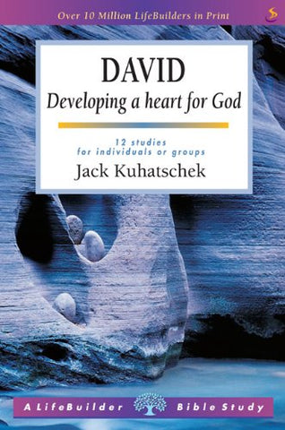David: Developing a Heart for God: 12 studies for individuals or groups PB