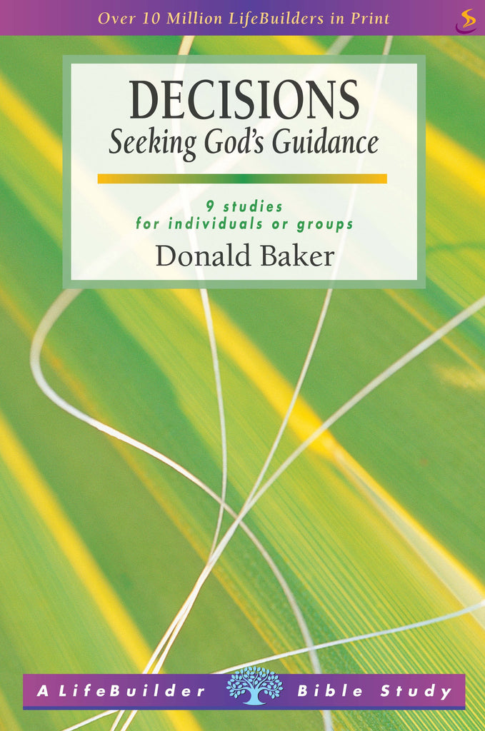 Decisions: Seeking God's Guidance: 9 studies for individuals or groups PB