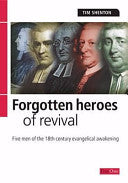 Forgotten Heroes of Remind: Great Men of the 18th Century Evangelical Awakening