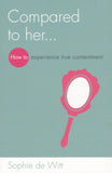 Compared to Her...:  How to Experience True Contentment PB