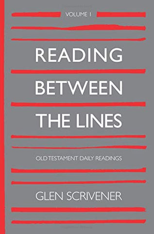 Reading Between the Lines: Volume 1, Old Testament Daily Readings HB