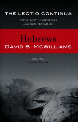 Hebrews - The Lectio Continua: Expository Commentary on the New Testament HB