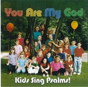 Kids Sing Psalms: You Are My God