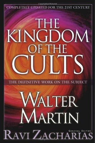 The Kingdom of Cults: The Definitive Work on the Subject