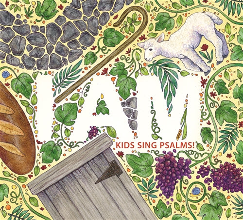 Kids Sing Psalms:I Am