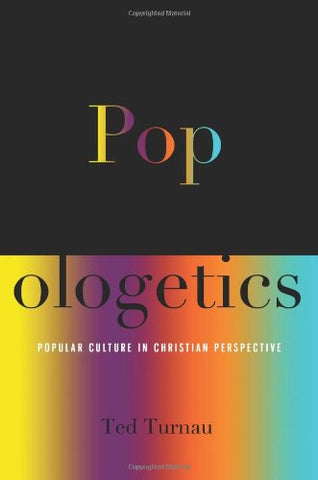 Popologetics:  Popular Culture in Christian Perspective PB