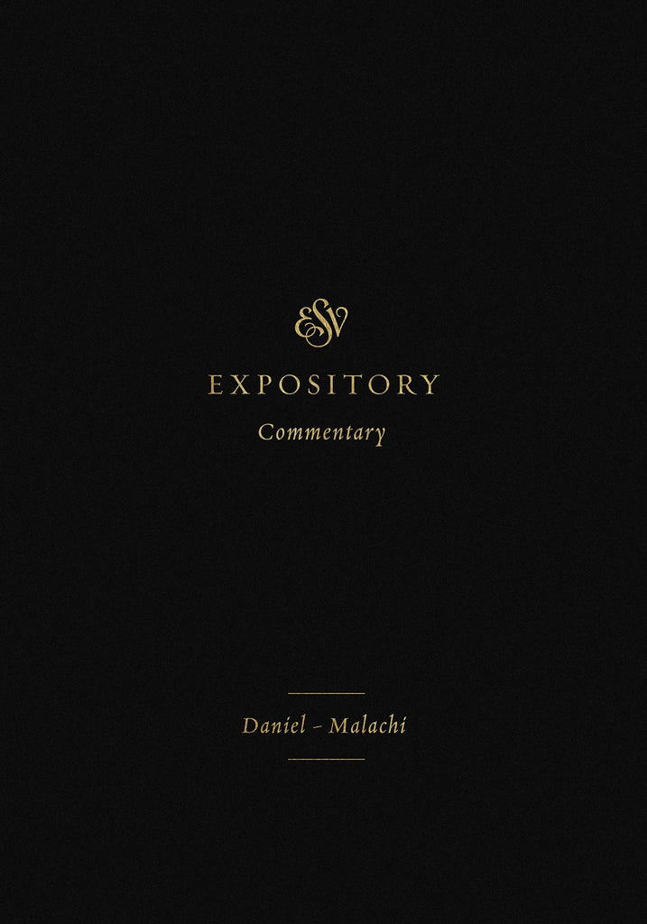 ESV Expository Commentary Volume 7 : Daniel-Malachi HB