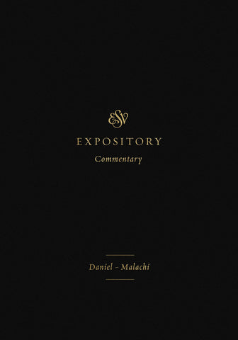 ESV Expository Commentary Volume 7 : Daniel-Malachi HB