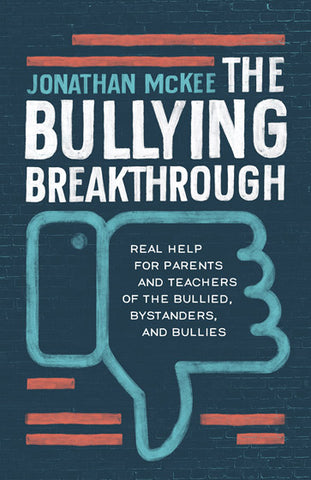 The Bullying Breakthrough Real Help for Parents and Teachers of the Bullied, Bystanders, and Bullies PB