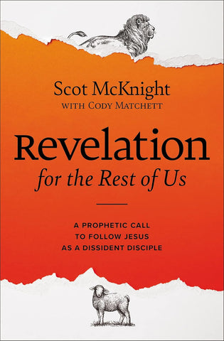 Revelation for the Rest of Us: A Prophetic Call to Follow Jesus as a Dissident Disciple HB