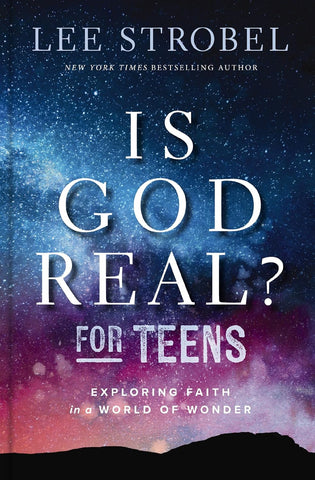 Is God Real? for Teens: Exploring Faith in a World of Wonder HB