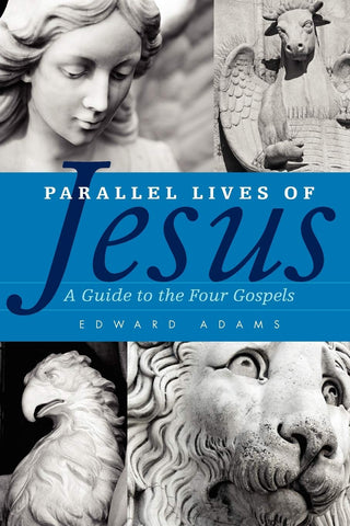 Parallel Lives of Jesus: A Guide to the Four Gospels PB