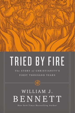 Tried by Fire: The Story of Christianity's First Thousand Years HB