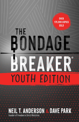 The Bondage Breaker(r) Youth Edition: Updated for Gen Z: Updated for Today's Teen PB