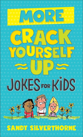 More Crack Yourself Up Jokes For Kids PB
