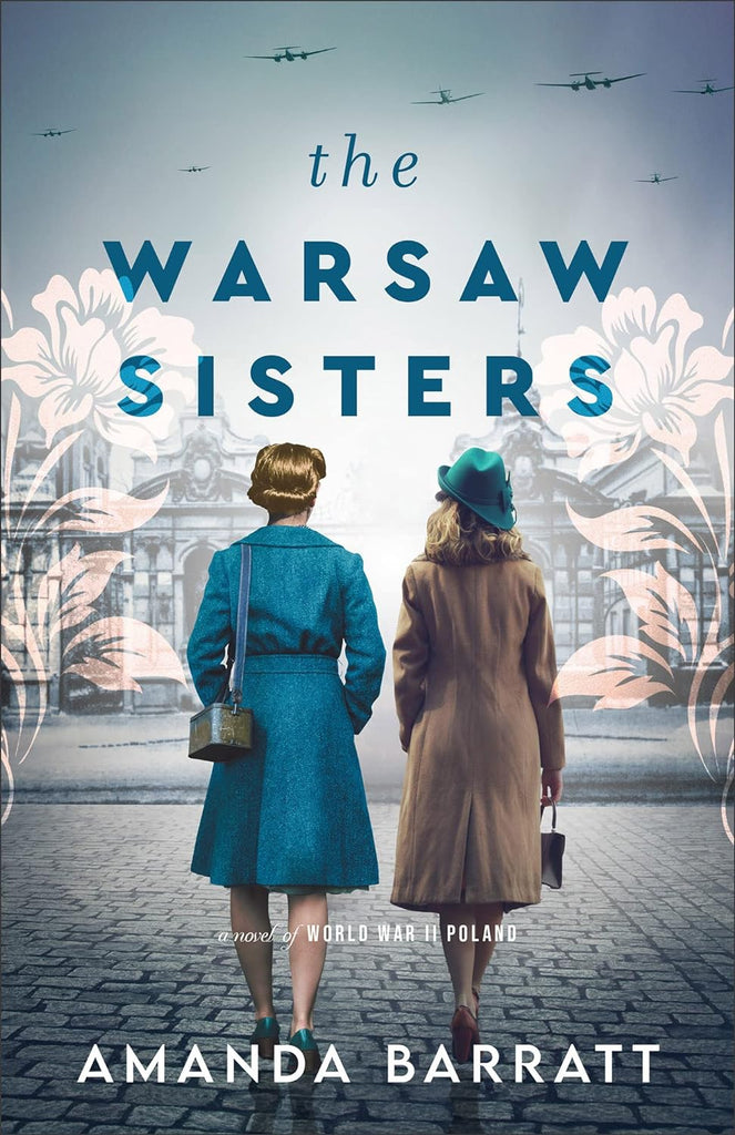 The Warsaw Sisters A Novel of WWII Poland PB