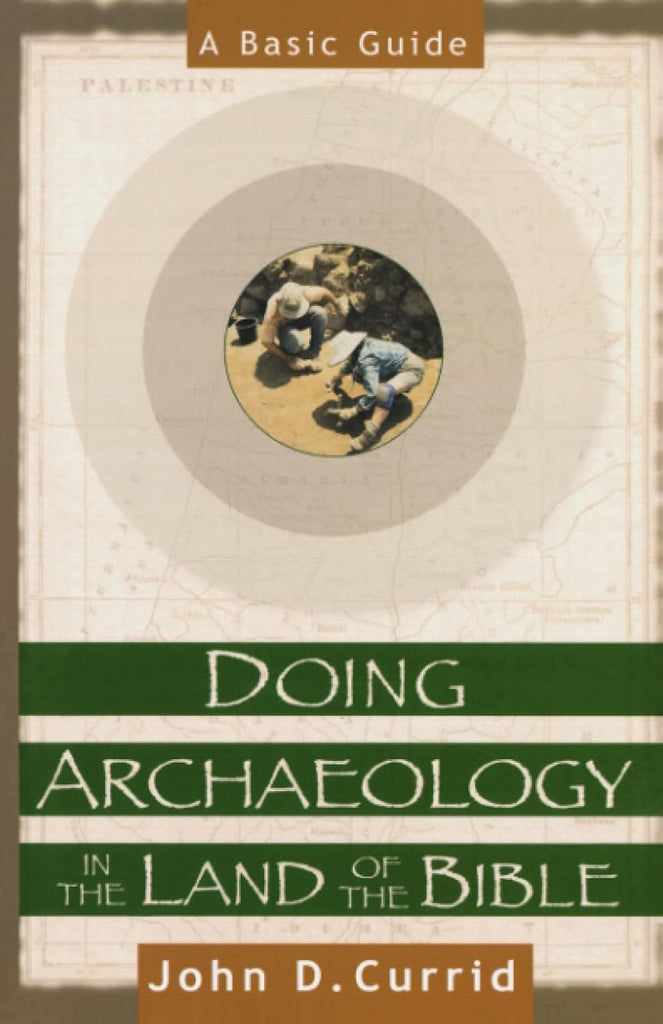 Doing Archaeology in the Land of the Bible: a basic guide PB
