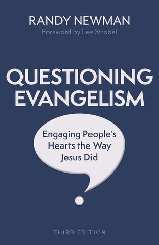 Questioning Evangelism Engaging People's Hearts the Way Jesus Did Third Edition PB