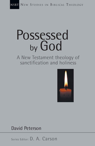 Possessed By God        A New Testament Theology Of Sanctification And Holiness PB
