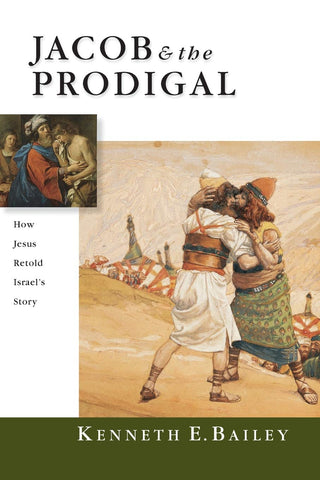 Jacob & the Prodigal: How Jesus Retold Israel's Story PB