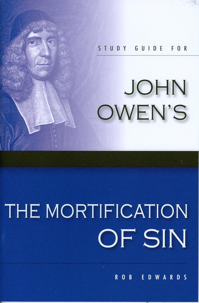 Study Guide for John Owen's The Mortification of Sin PB