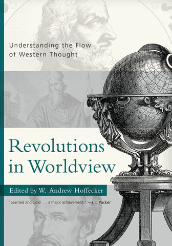 Revolutions in Worldview: understanding the flow of western thought PB