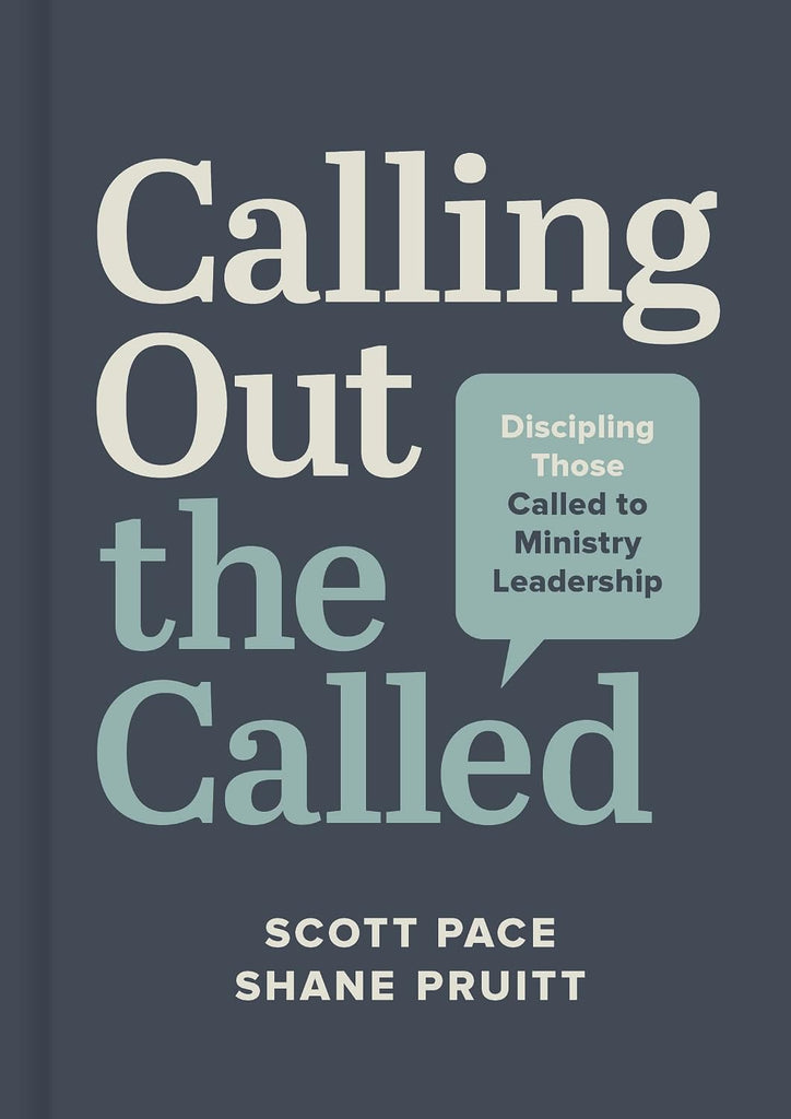 Calling Out the Called: Discipling Students Called to Vocational Ministry: Discipling Those Called to Ministry Leadership HB
