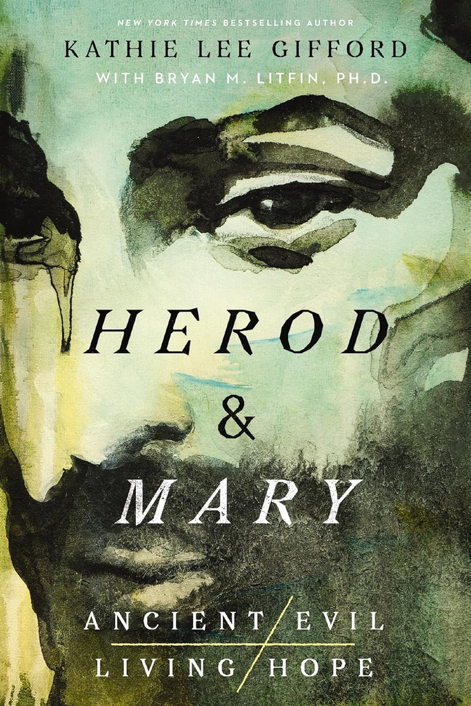 Herod and Mary: The True Story of the Tyrant King and the Mother of the Risen Savior PB