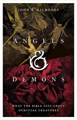 Angels & Demons: What the Bible Says about Spiritual Creatures PB