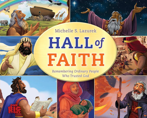 Hall of Faith: Remembering Ordinary People Who Trusted God (One Big Story) HB