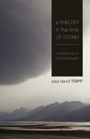 A Shelter in the Time of Storm: Meditations on God and Trouble PB