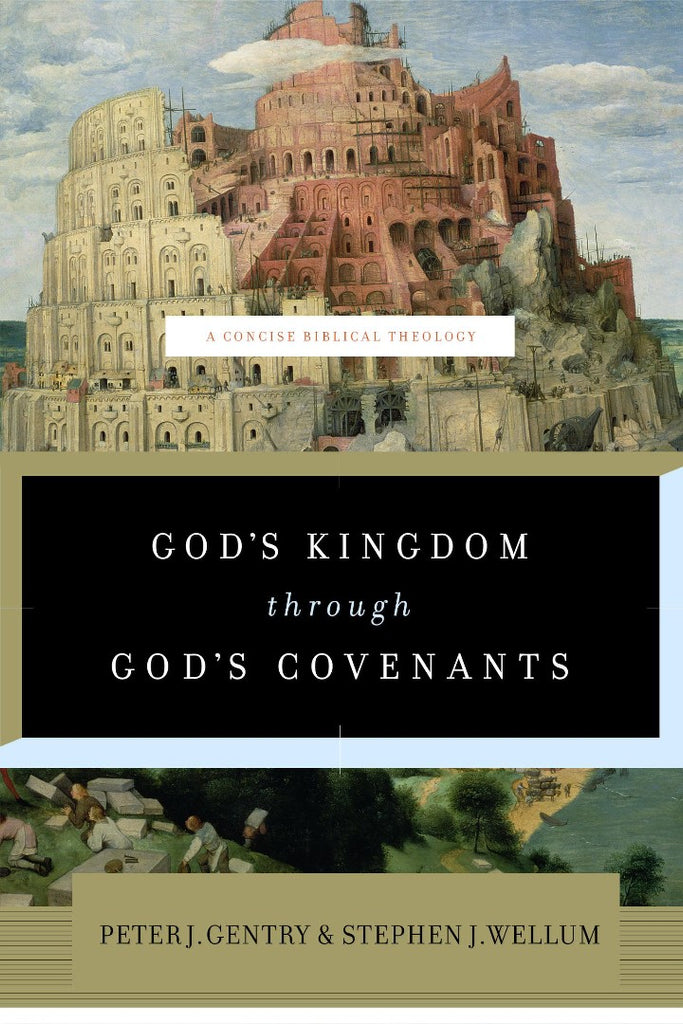 God’s Kingdom Through God’s Covenants: a concise biblical theology PB
