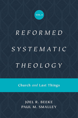 Reformed Systematic Theology, Volume 4: Church and Last Things HB