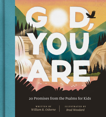 God, You Are: 20 Promises from the Psalms for Kids HB