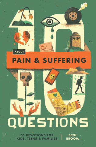 10 Questions About Pain and Suffering: 30 Devotions for Kids, Teens, and Families PB