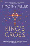 King's Cross: Understanding the Life and Death of the Son of God PB