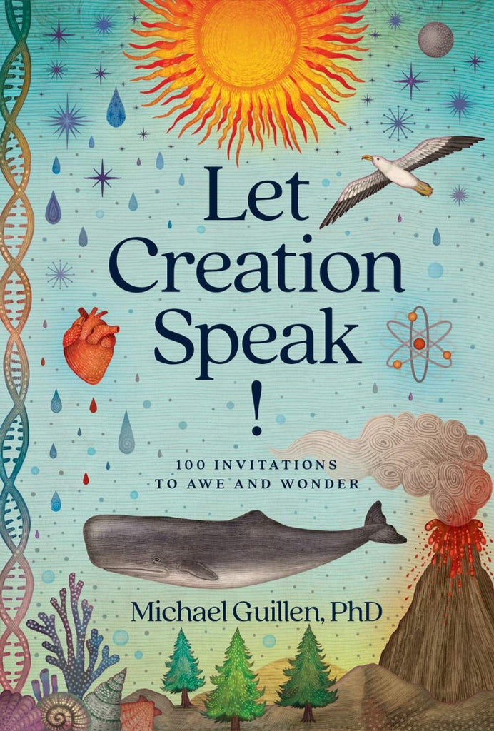 Let Creation Speak! 100 Invitations to Awe and Wonder HB
