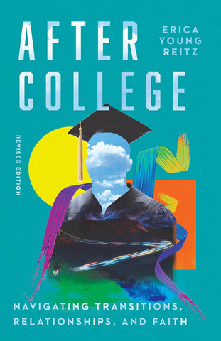 After College Navigating Transitions, Relationships, and Faith PB