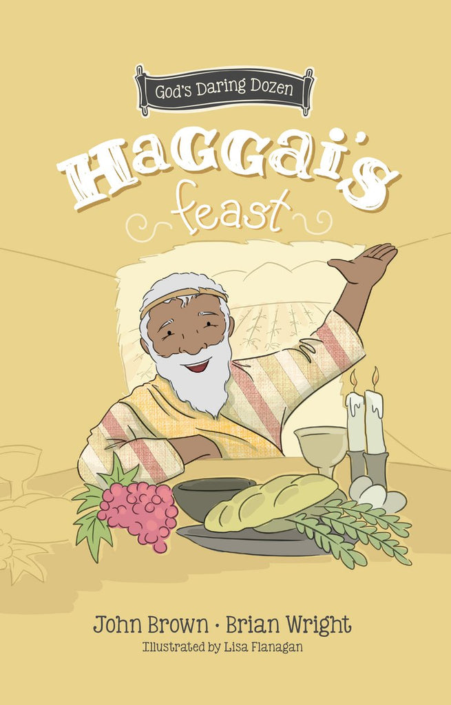 Haggai's Feast The Minor Prophets, Book 4 HB