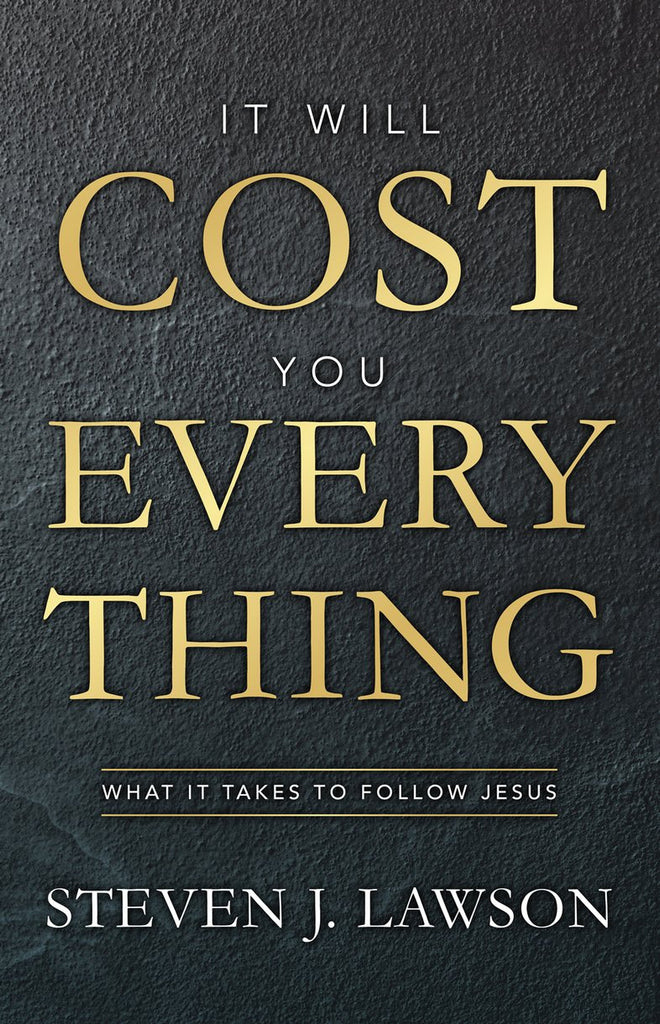 It Will Cost You Everything   What It Takes To Follow Jesus   HB