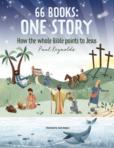 66 Books: One Story A Guide to Every Book of the Bible HB