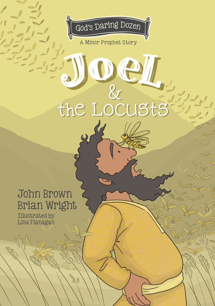 Joel & the Locusts The Minor Prophets, Book 7 HB