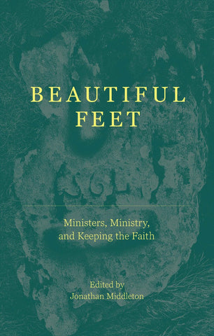 Beautiful Feet Ministers, Ministry, and Keeping the Faith PB