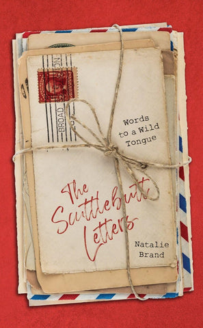 The Scuttlebutt Letters: Words to a Wild Tongue HB
