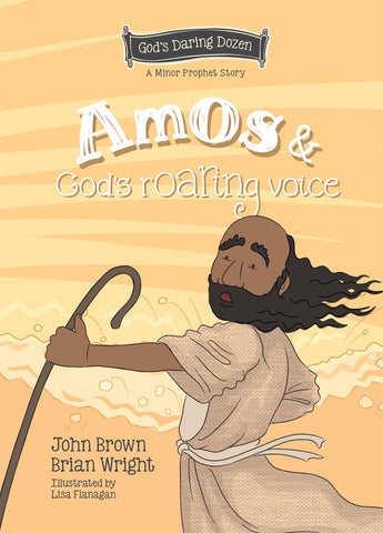 Amos and God’s Roaring Voice The Minor Prophets, Book 10